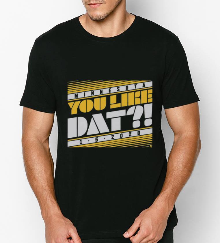 Great Minnesota You Like Dat 1-5-2020 shirt