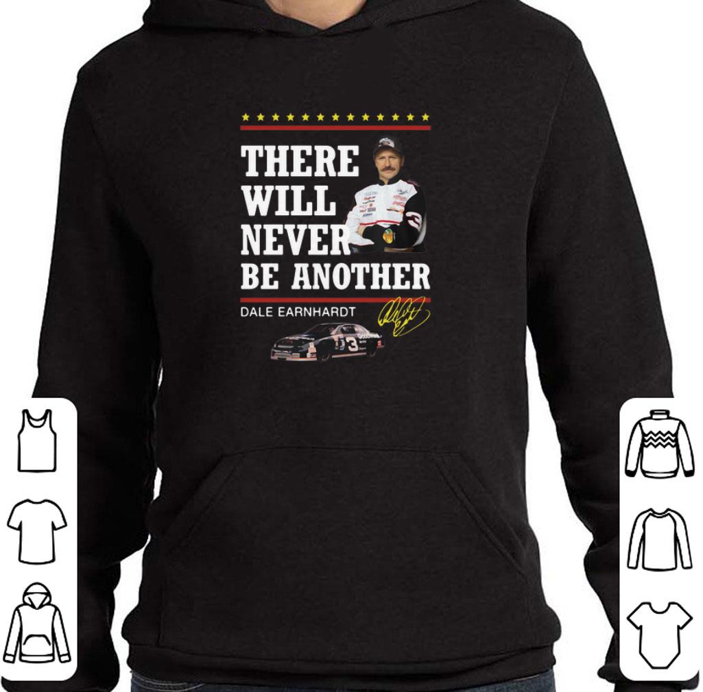 Hot Dale Earnhardt There will never be another signature shirt 5 Hot Dale Earnhardt There will never be another signature shirt
