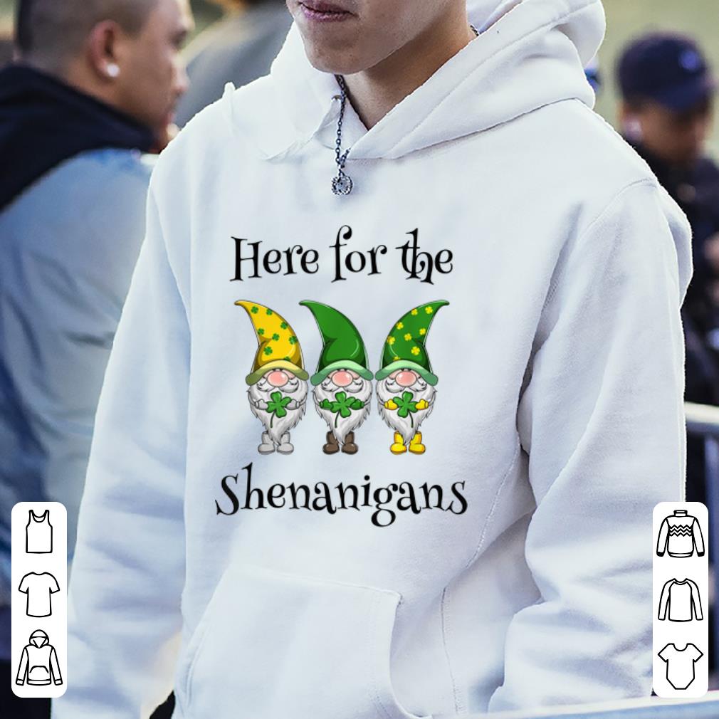 Hot Gnome Shamrock Here For The Shenanigans St. Patrick's Day shirt