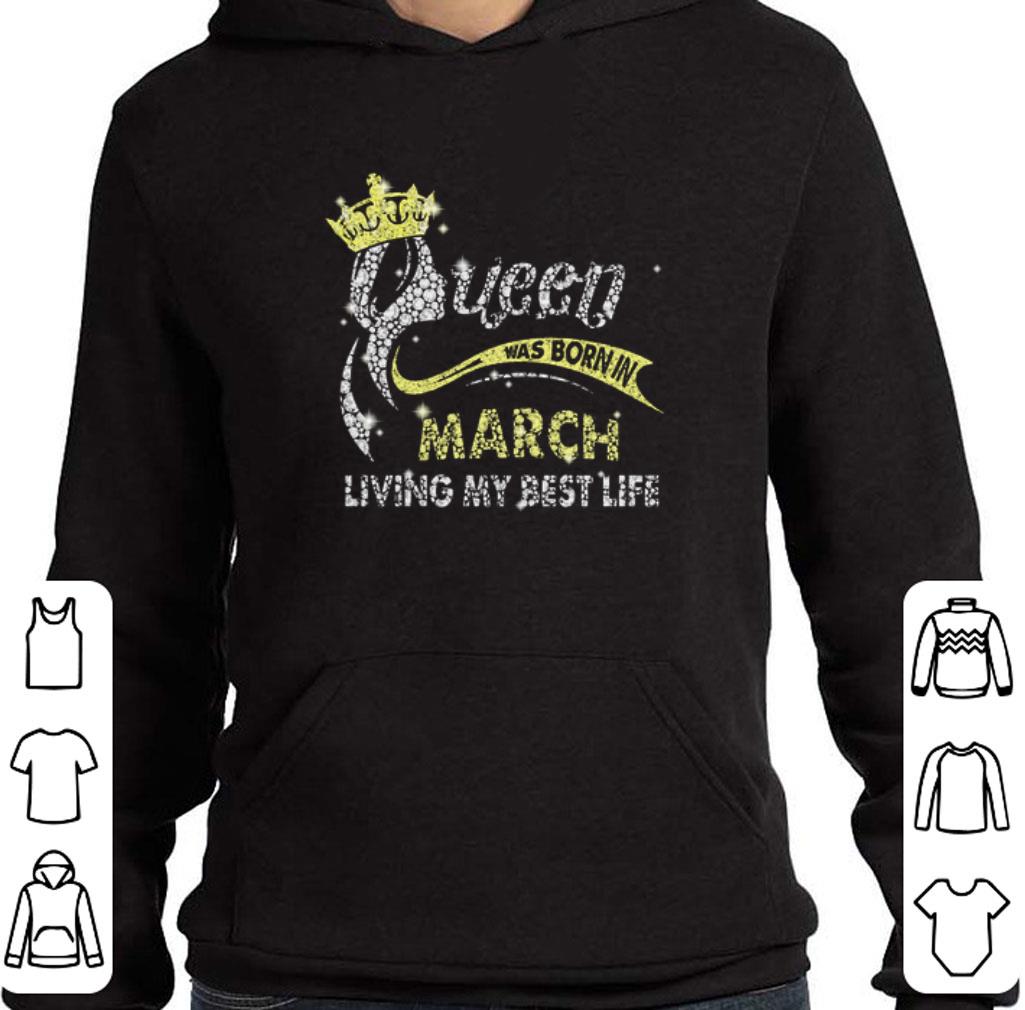 Official Diamond queen was born in March living my best life shirt