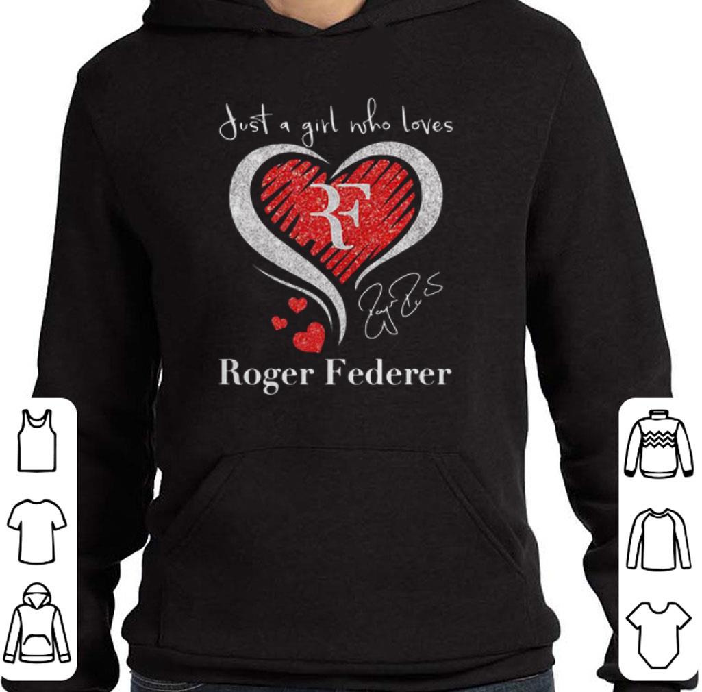 Official Just a girl love with her Roger Federer signature shirt 5 Official Just a girl love with her Roger Federer signature shirt