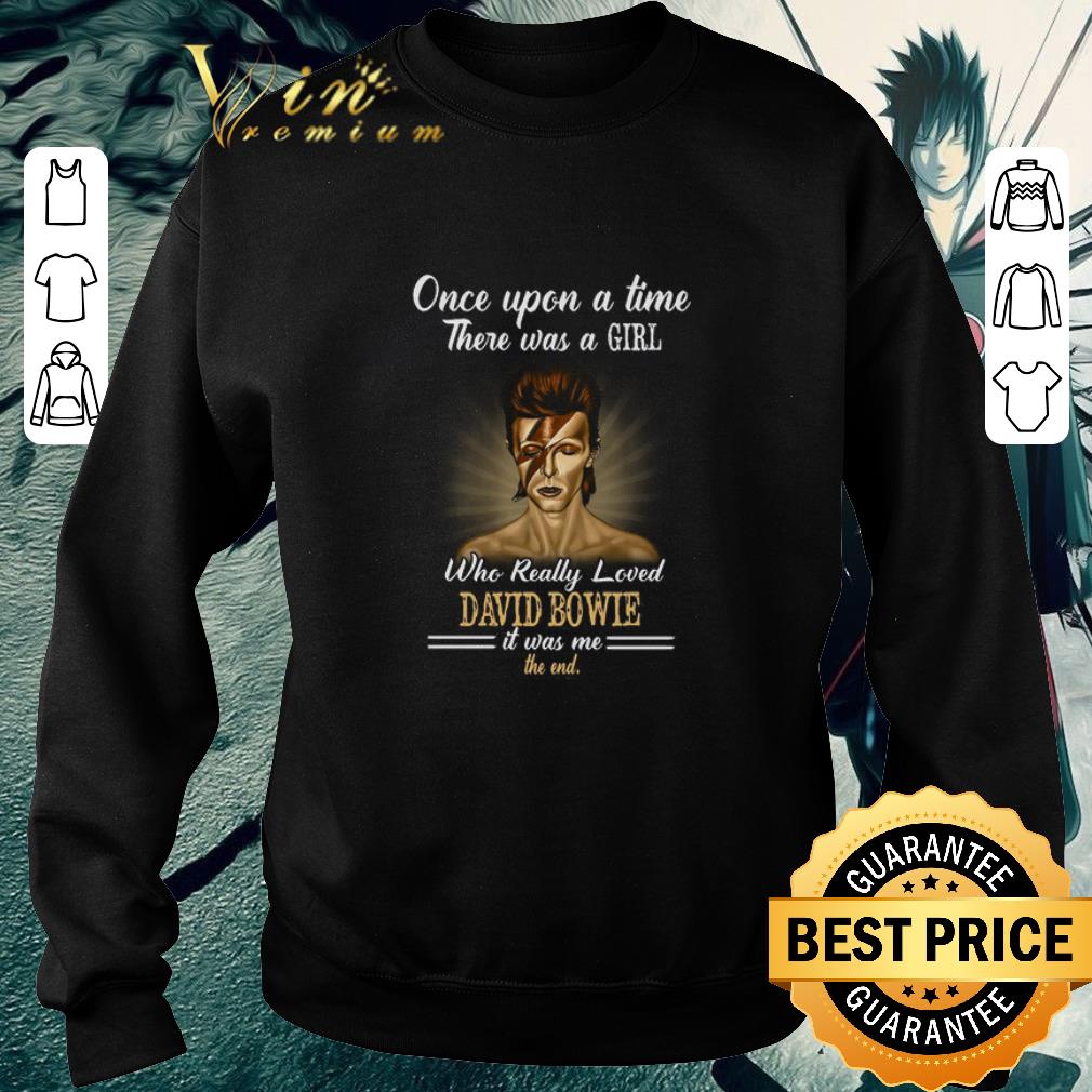 Official One Upon a time There Was a girl who really loved David Bowie it was me the end shirt