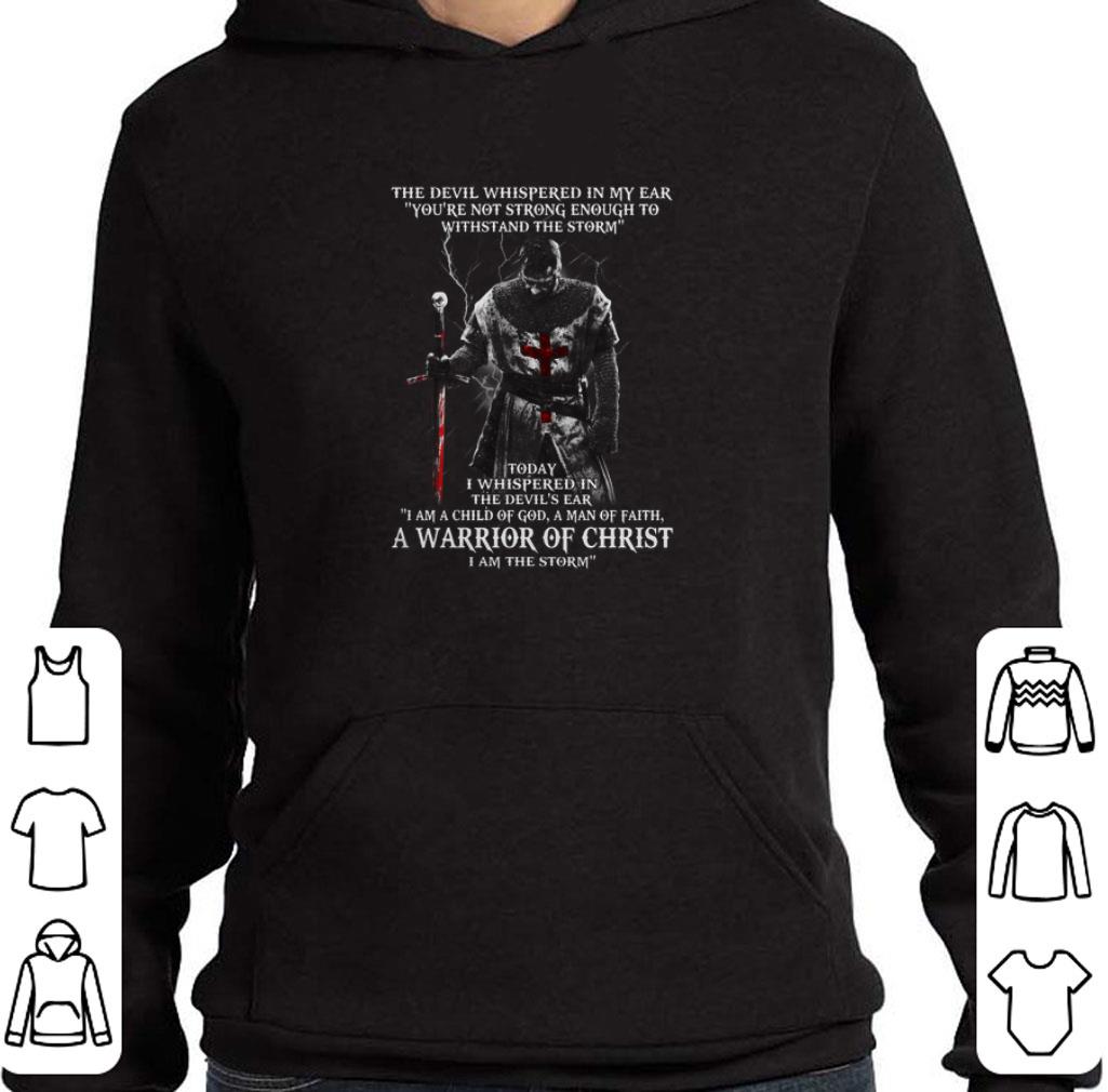 Official The devil whispered in my ear you’re not strong enough to withstand the storm shirt 5 Official The devil whispered in my ear you’re not strong enough to withstand the storm shirt
