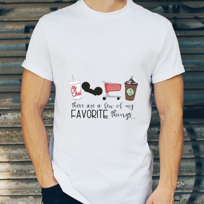 Original Chick-fil-a Disney These Are A Few Of My Favorite Things shirt