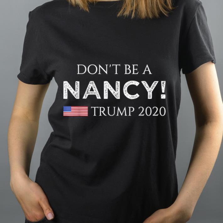 Original Don't Be A Nancy Pelosi SOTU impeachment Pro Trump 2020 shirt