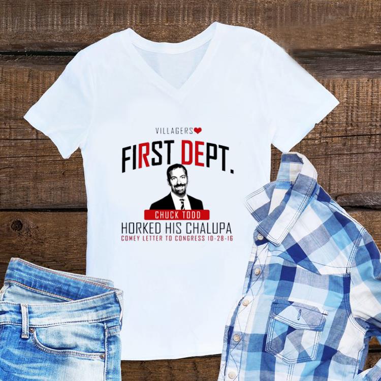 Premium Chuck Todd Villagers First Dept shirt Premium Chuck Todd Villagers First Dept shirt 1