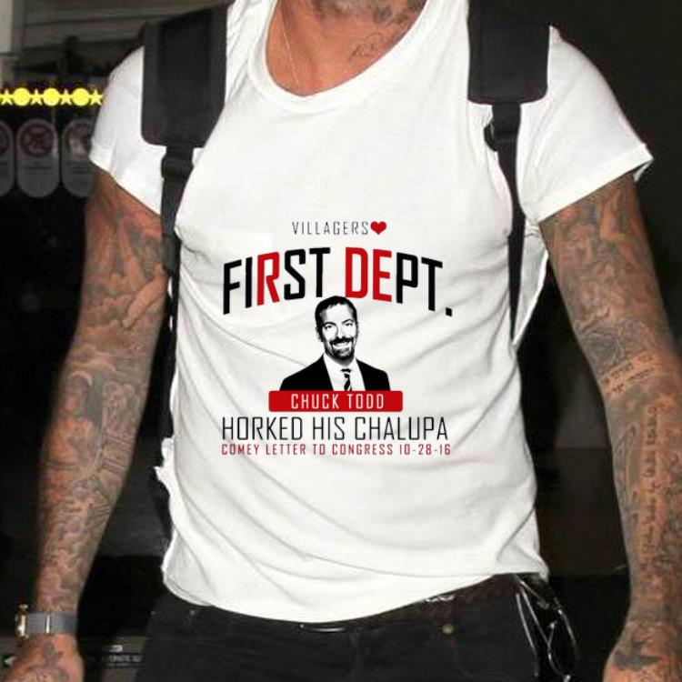 Premium Chuck Todd Villagers First Dept shirt 1 Premium Chuck Todd Villagers First Dept shirt 2