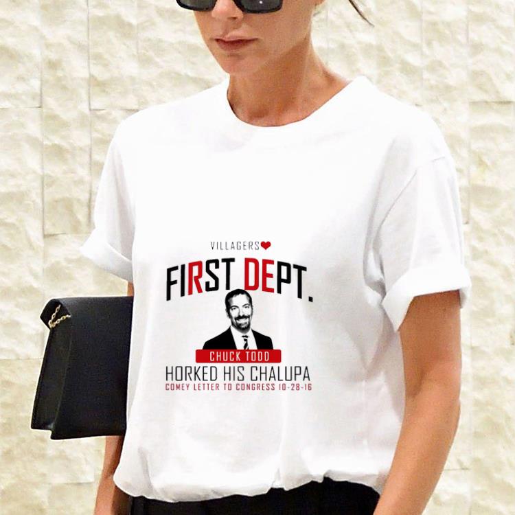 Premium Chuck Todd Villagers First Dept shirt 2 Premium Chuck Todd Villagers First Dept shirt 3