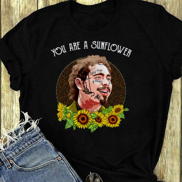 Premium Post Malone You Are A Sunflower shirt
