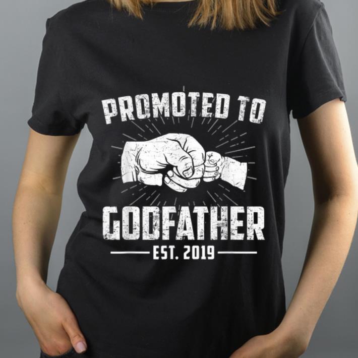 Pretty Promoted To Godfather Est. 2019 shirt
