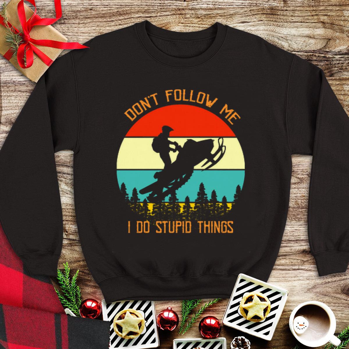 Snowmobile Don’t Follow Me I Do Stupid Things Vintage shirt