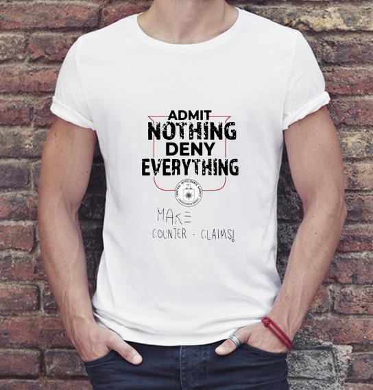 Top Admit Nothing Deny Everything shirt
