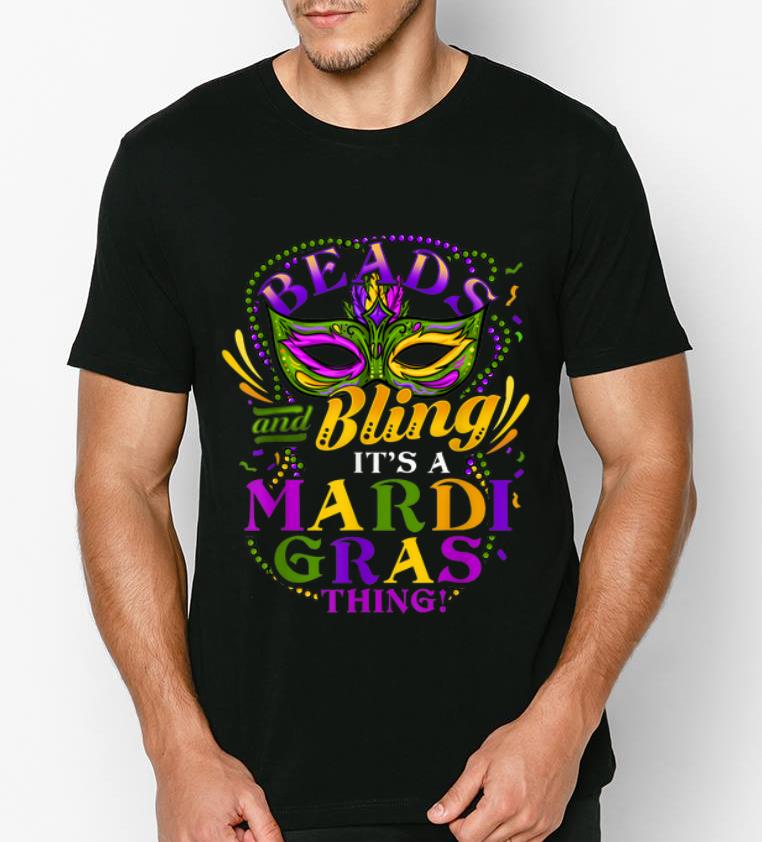 Top Beads And Bling It's A Mardi Gras Thing shirt