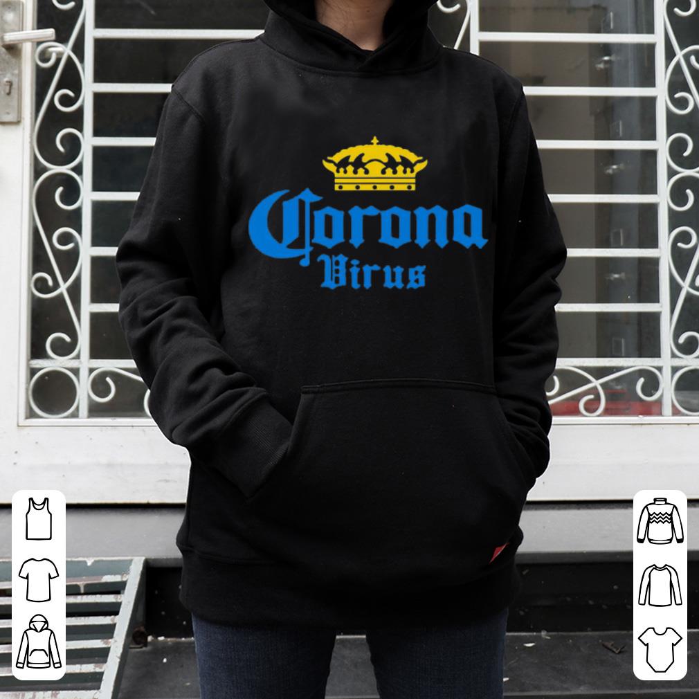 Top Corona Virus - Funny Humor Corona Beer Drinking Sarcasm shirt