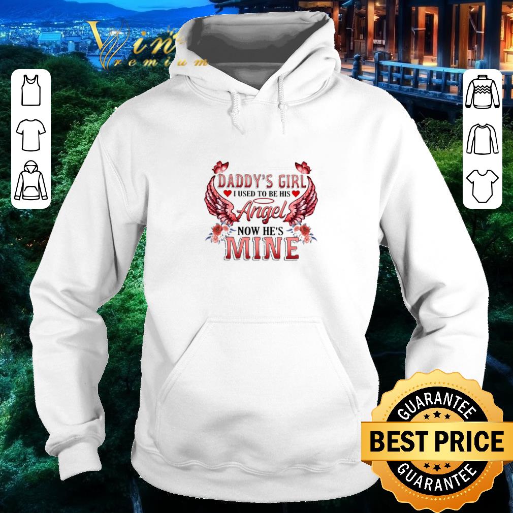 Top Daddy's girl i used to be his Angel now he's mine shirt