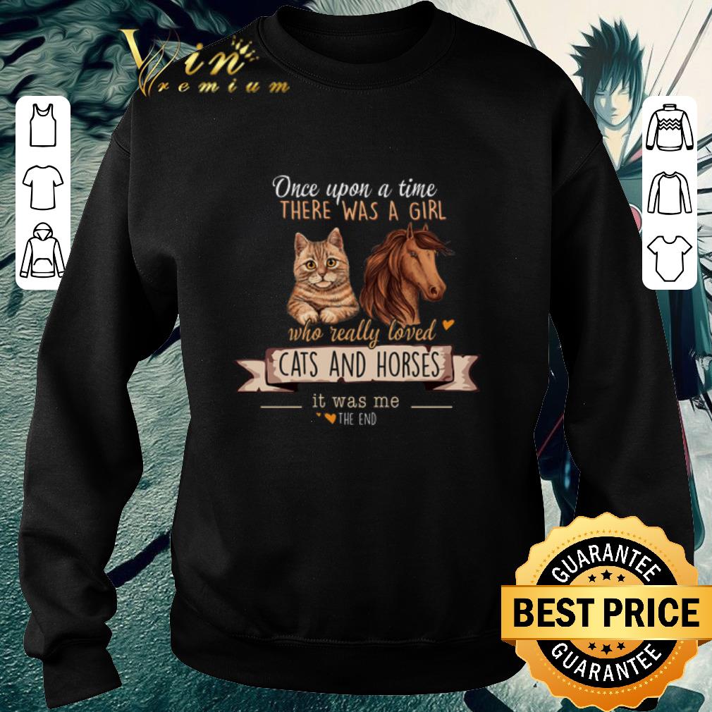 Awesome Once Upon A Time There Was A Girl Who Really Loved Cats And Horses shirt 5 Awesome Once Upon A Time There Was A Girl Who Really Loved Cats And Horses shirt