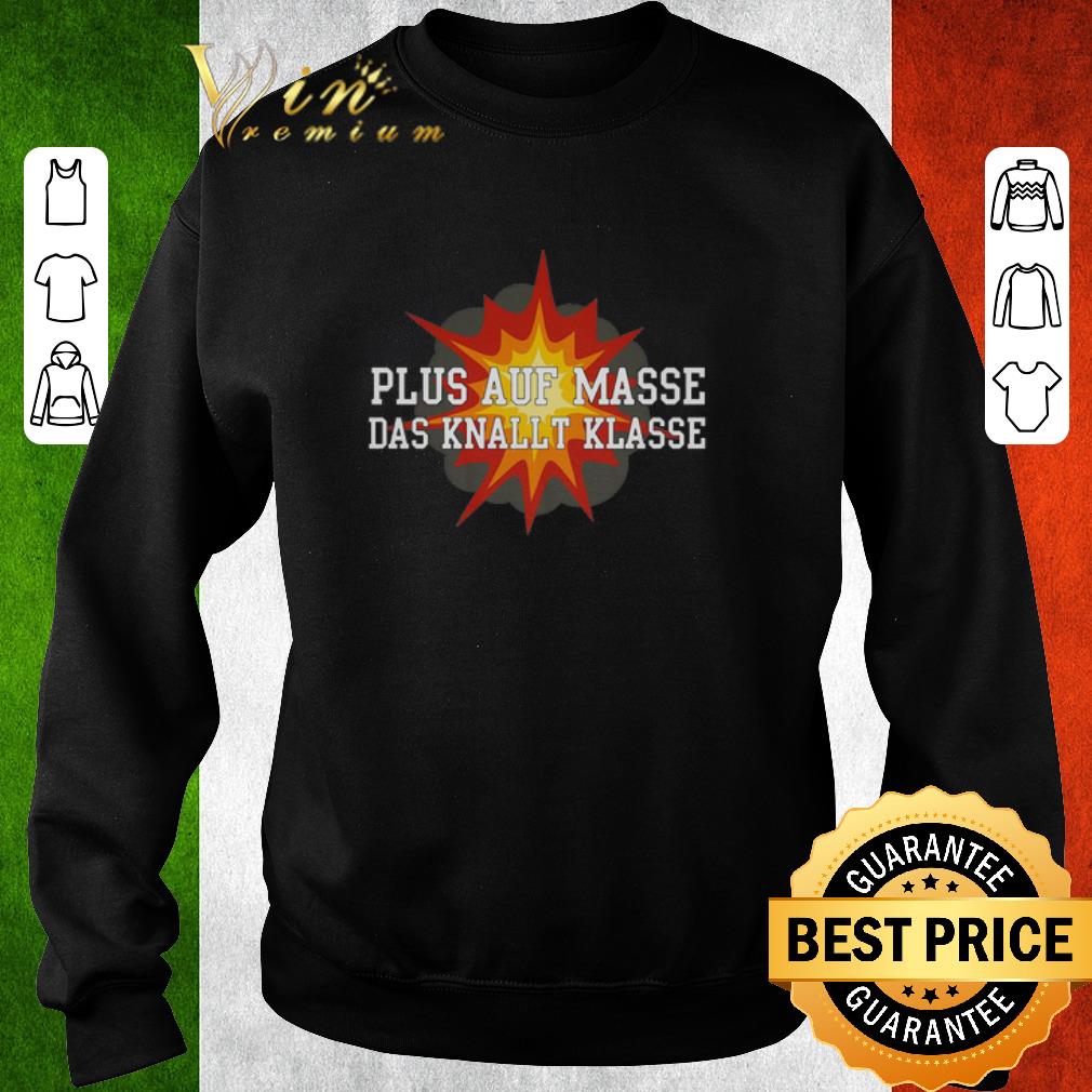 Awesome Plus Auf Masse Das Knallt Klasse shirt