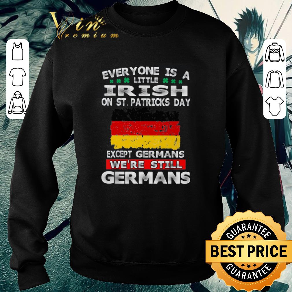 Funny Everyone is a little Irish on St. Patricks Day except Germans shirt 5 Funny Everyone is a little Irish on St. Patricks Day except Germans shirt
