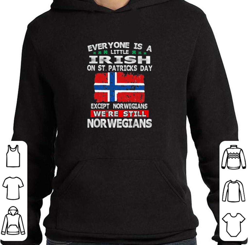 Funny Everyone is a little Irish on St. Patricks Day except Norwegians shirt
