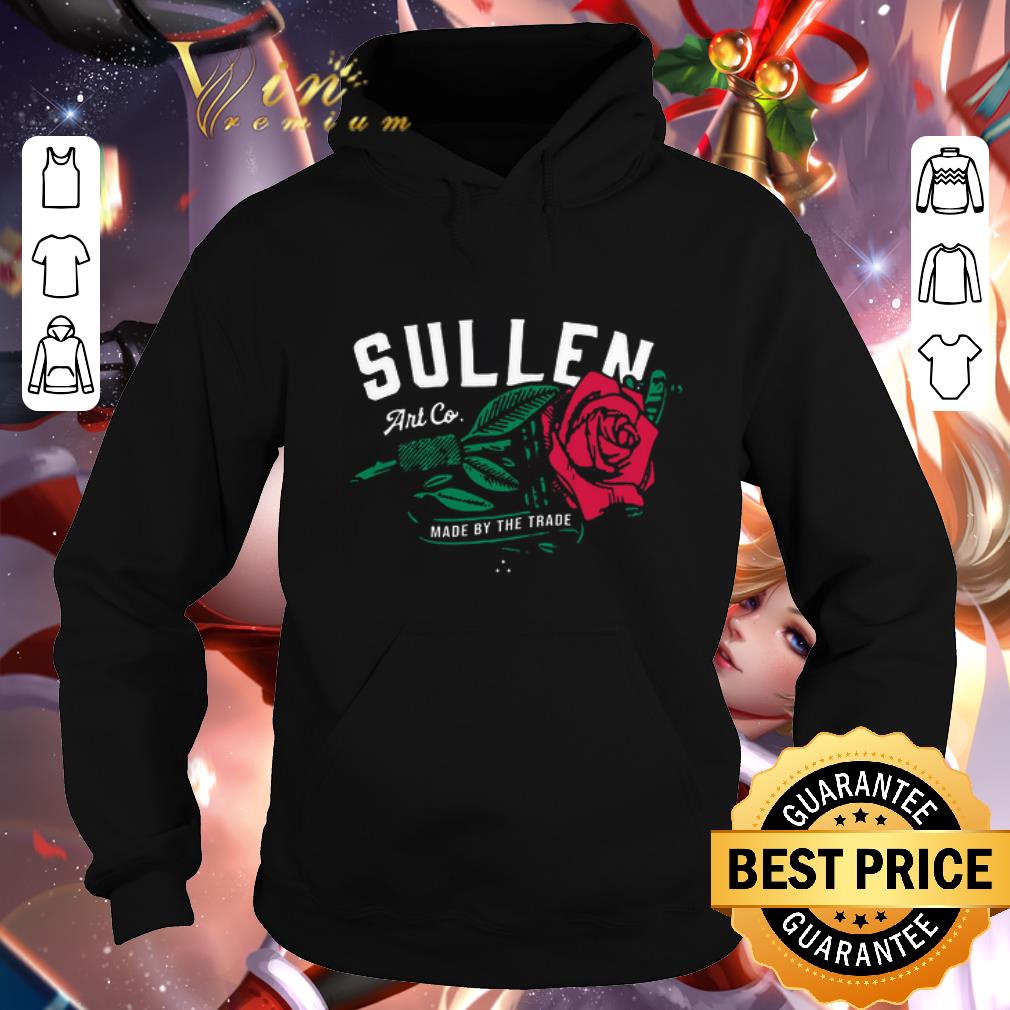 Funny Red Rose Sullen Art Co Made By The Trade shirt 5 Funny Red Rose Sullen Art Co Made By The Trade shirt