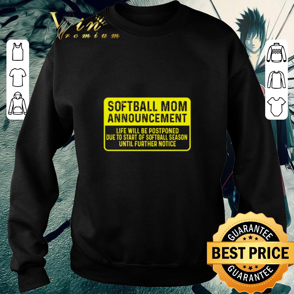 Funny Softball mom announcement life will be postponed due to start of softball season shirt