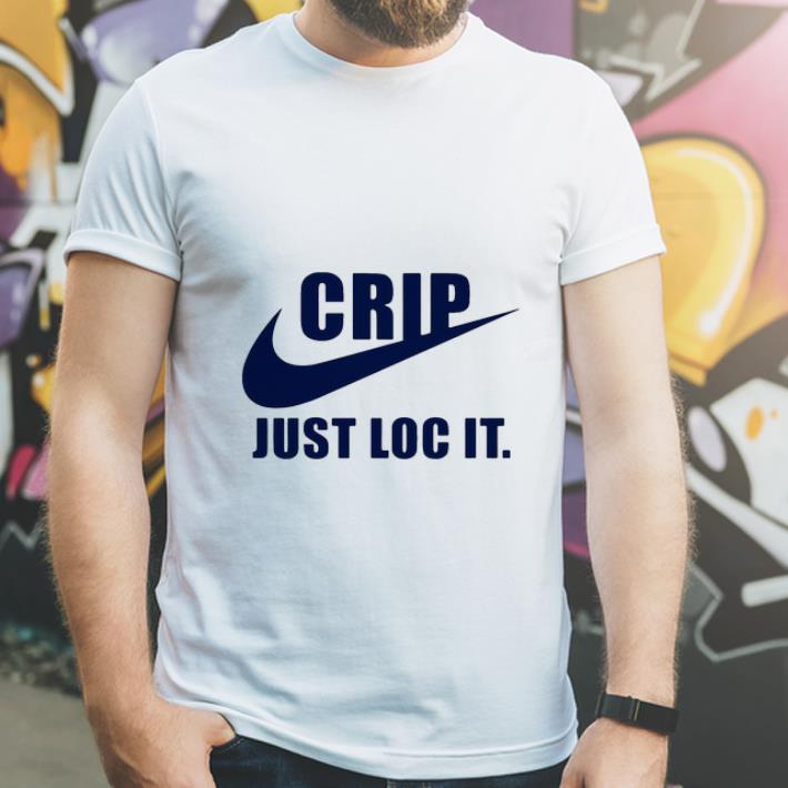 Great Crip Nike Just Loc It shirt