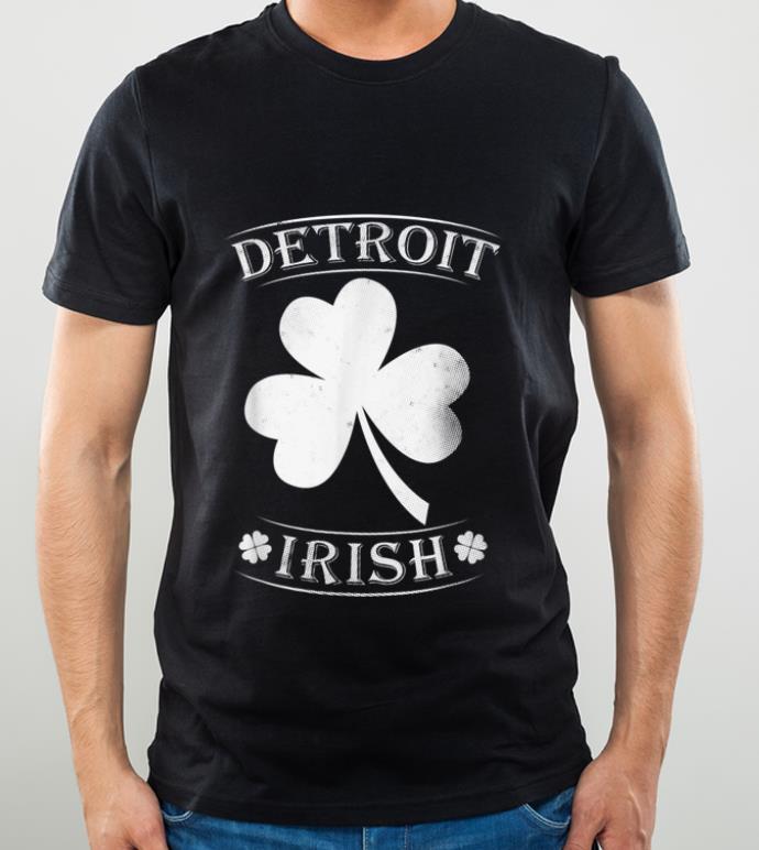 Great Detroit Irish Shamrock St Patricks Day shirt