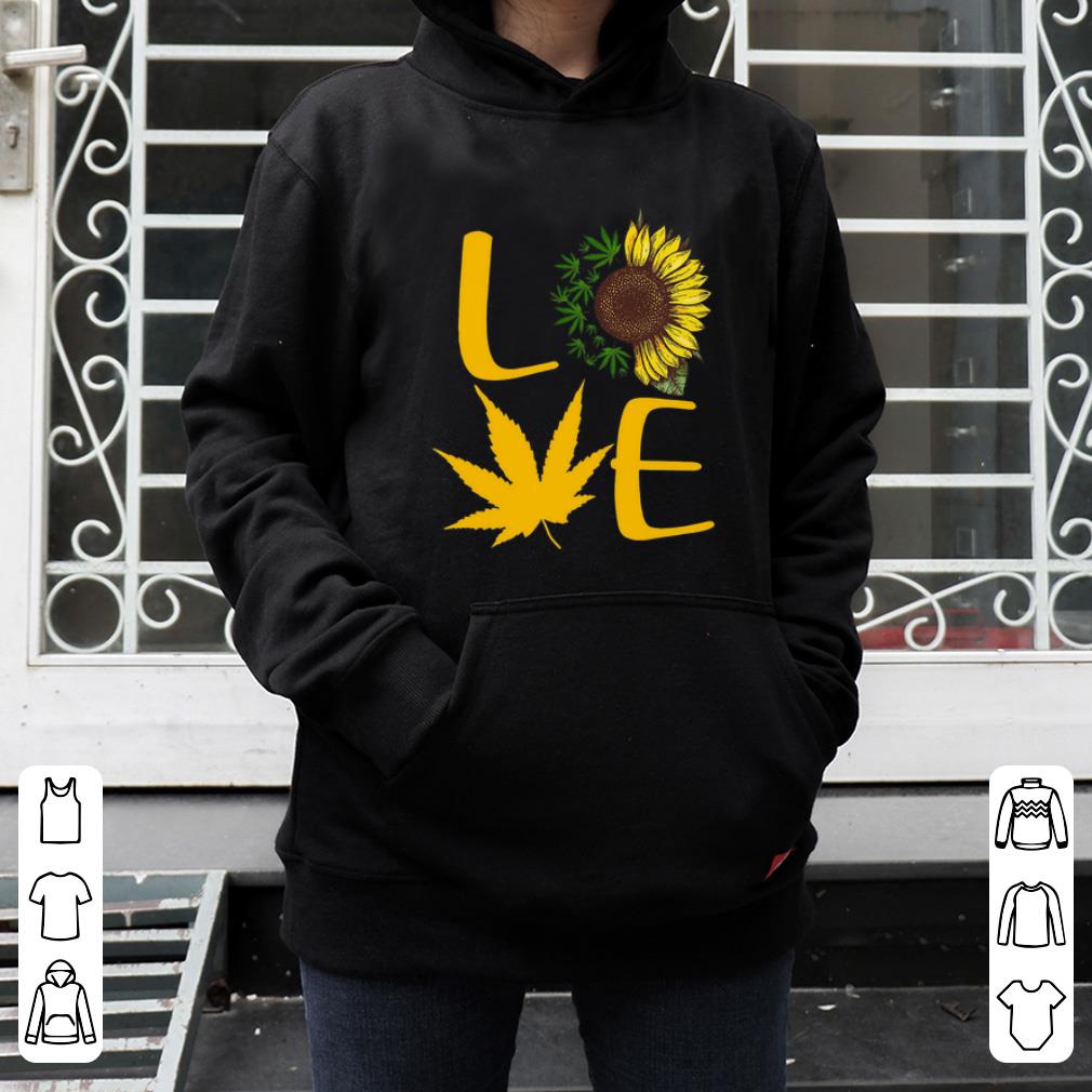 Great Marijuana Love Sunflower shirt