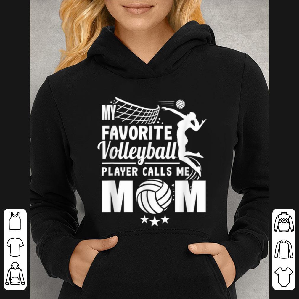 Great My Favorite Volleyball Player Calls Me Mom Mother's Day shirt