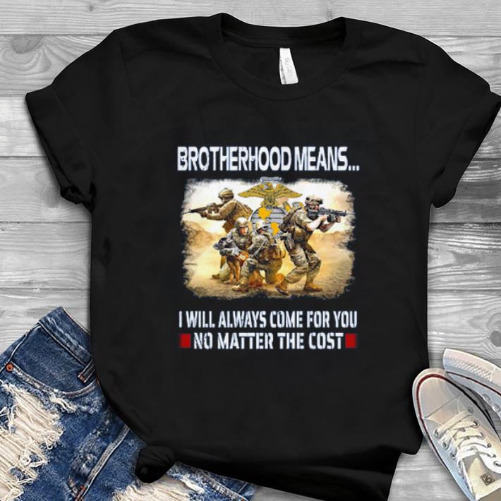 Great United States Marine Corps Brotherhood Means shirt