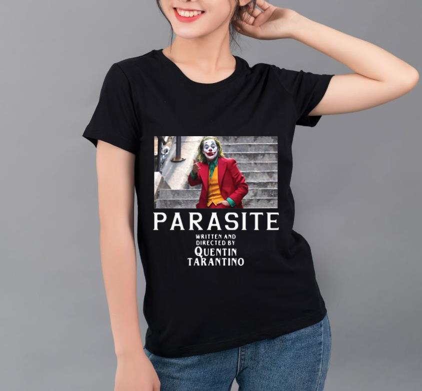 Hot Joker Parasite Written And Directed By Quentin Tarantino shirt