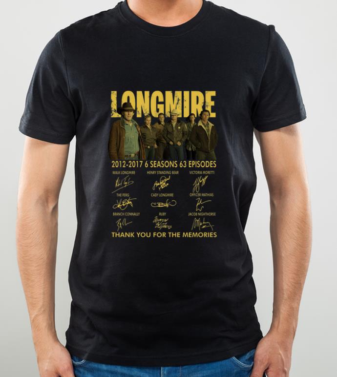 Hot Longmire 2012 2017 Thank You For The Memories Signatures shirt