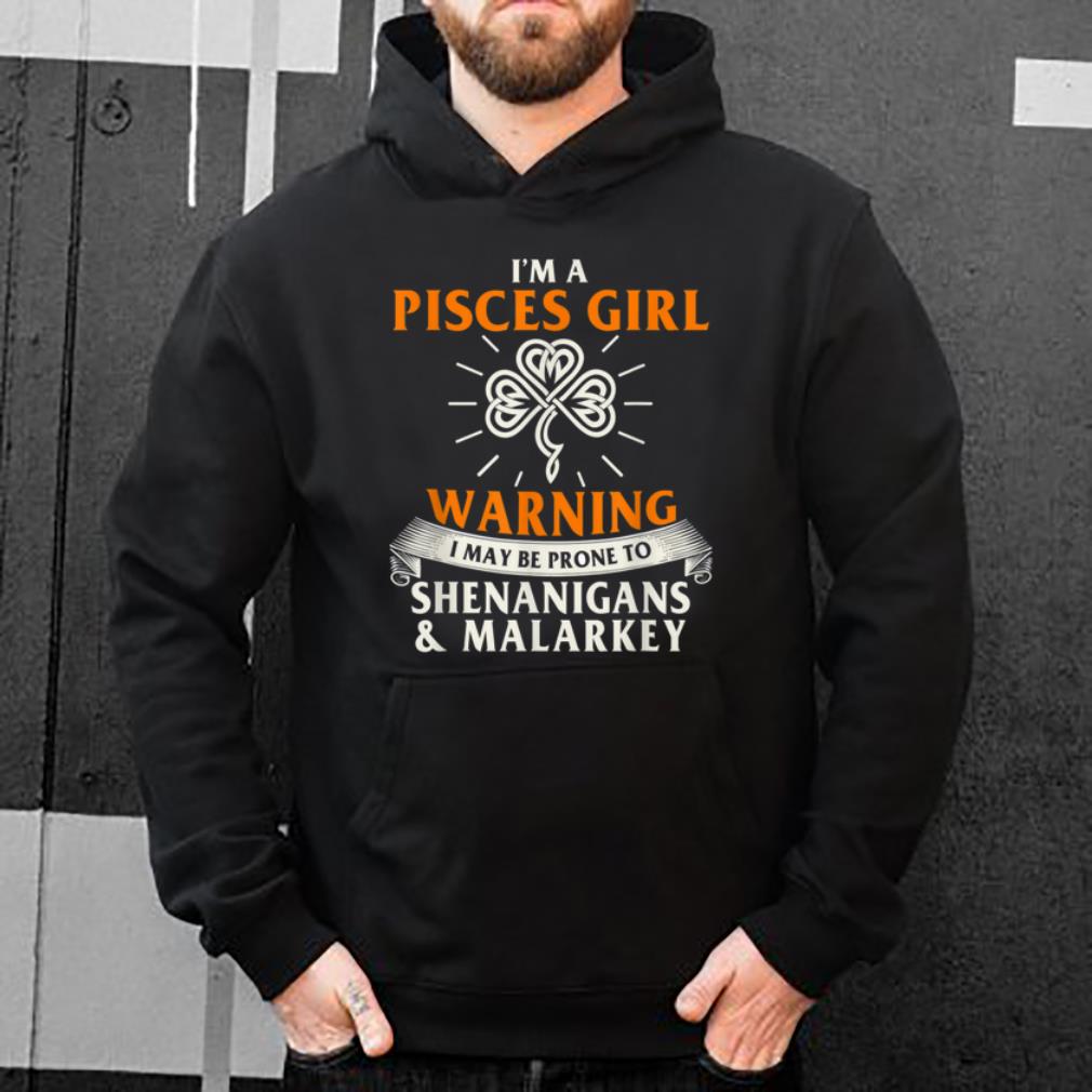Hot Pisces-girl Prone To Shenanigans Irish Funny Patricks shirt