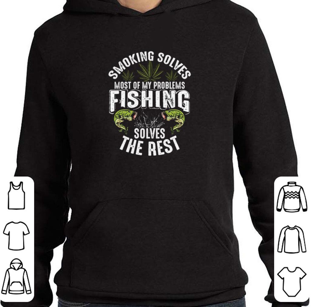 Hot Weeds smoking solves most of my problems fishing solves the rest shirt