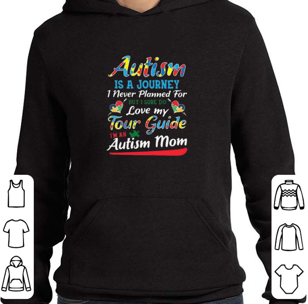 Nice Autism Is A Journey I Never Planned For Tour Guide Autism Mom shirt