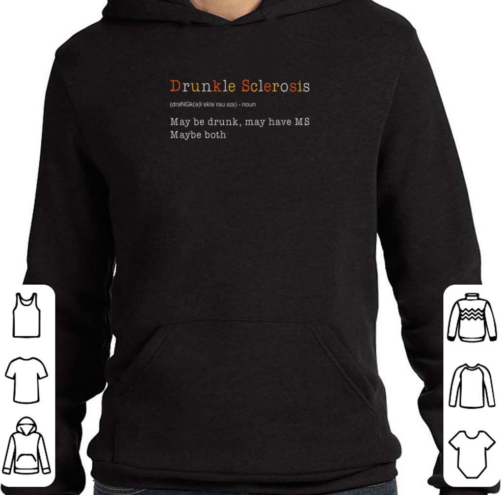 Nice Drunkle Multiple sclerosis may be drunk may have MS maybe both shirt