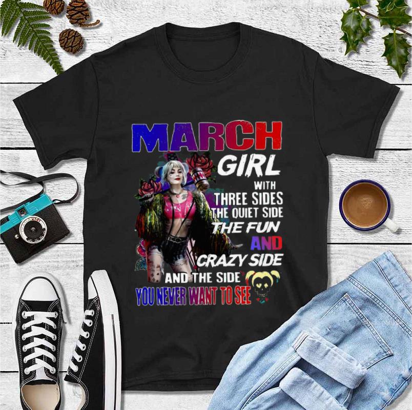 Nice Harley Quinn March Girl And The Side You Never Want To See shirt