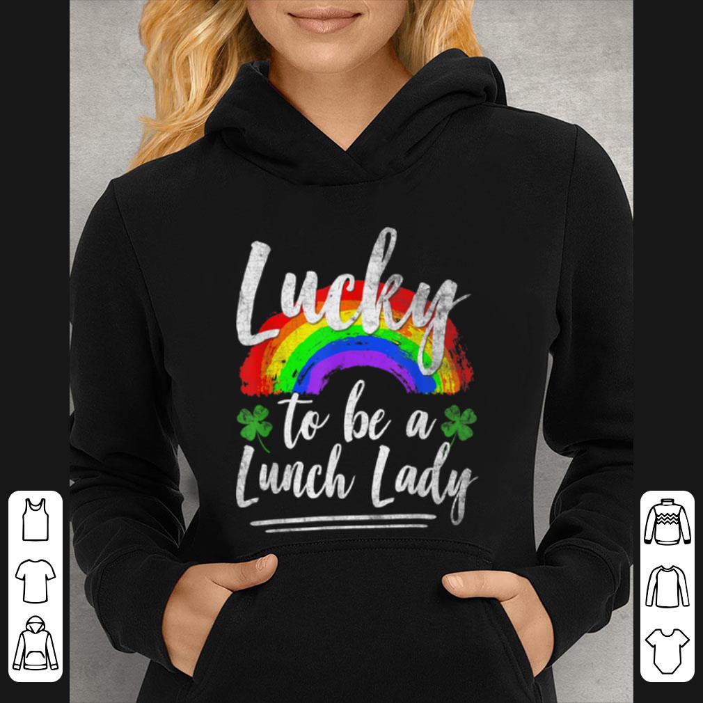 Nice Lucky To Be A Lunch Lady St Patricks Day Gift Teacher School shirt