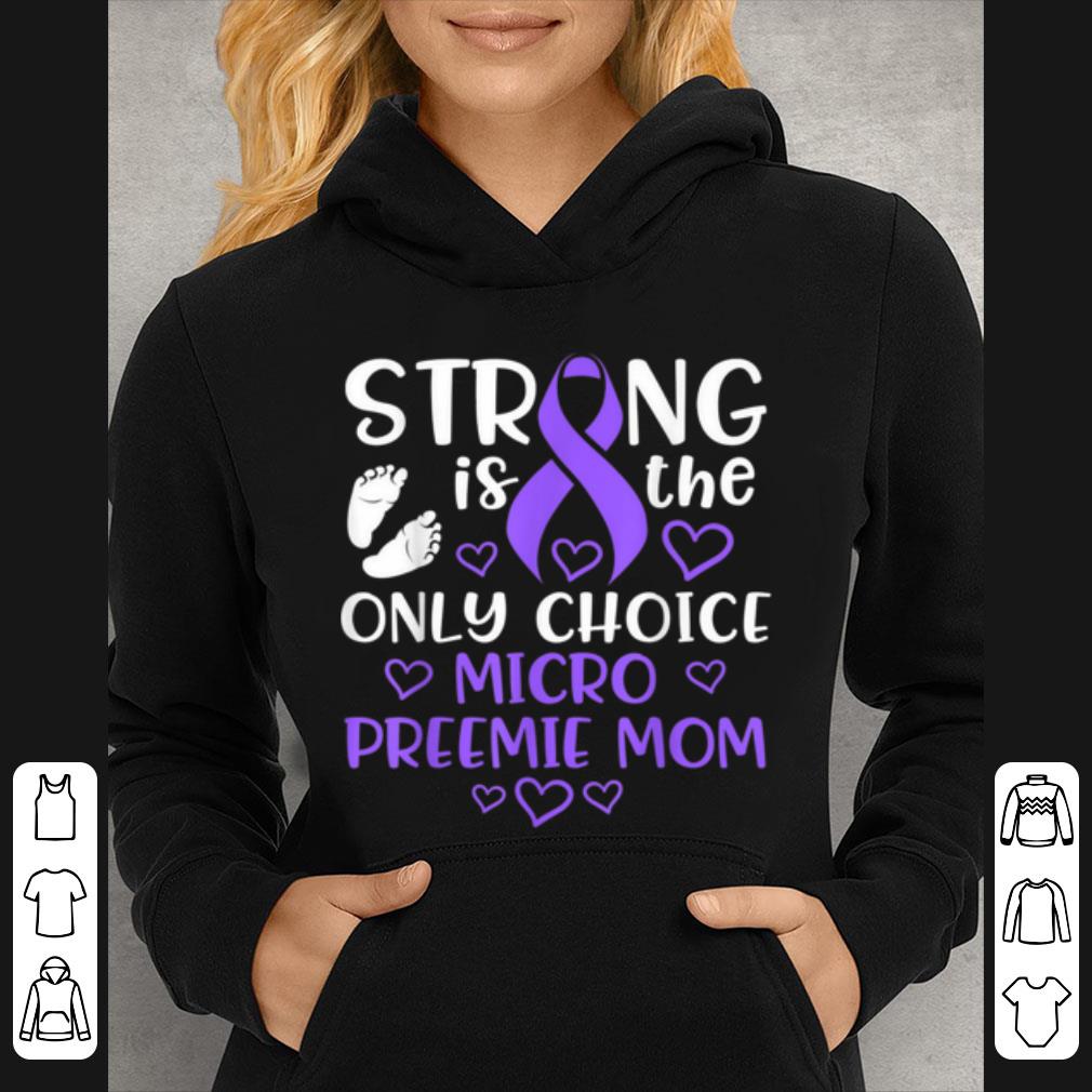 Nice Micro Preemie Nicu New Mom Awareness Strong Premature Birth shirt