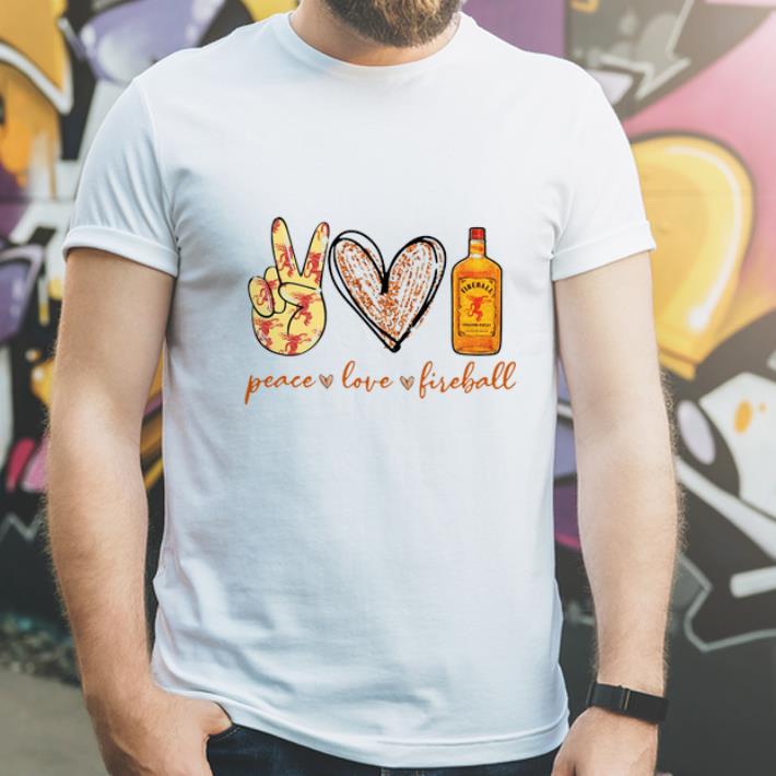 Official Peace Love Fireball shirt