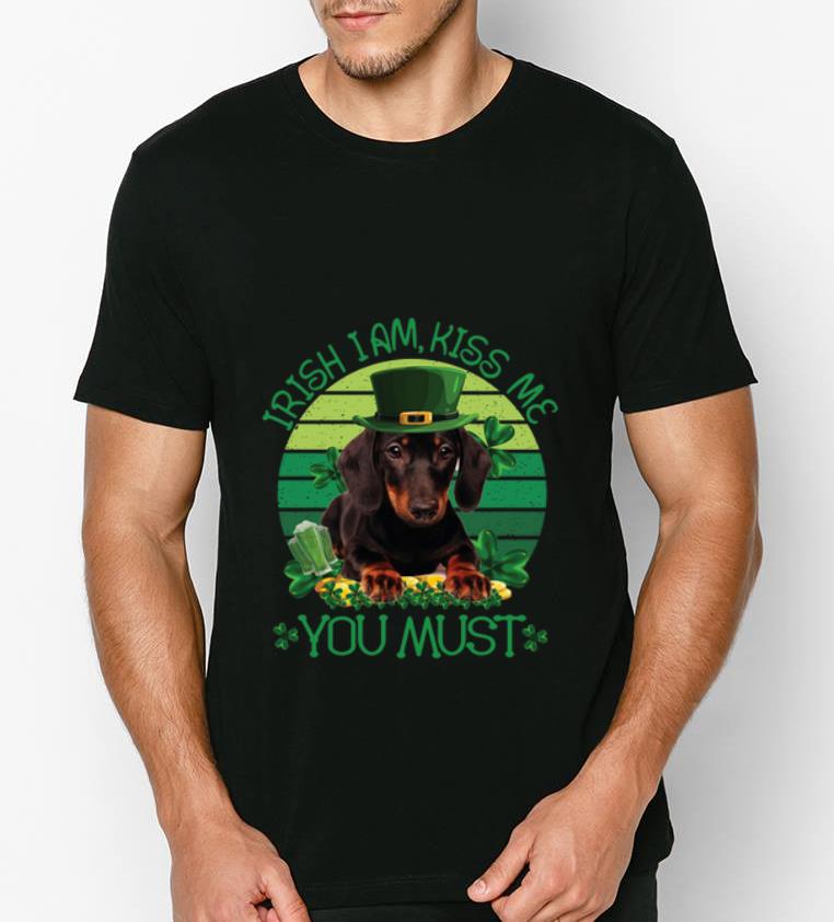 Official St Patrick Day Irish I Am Kiss Me Dachshund Dog You Must shirt