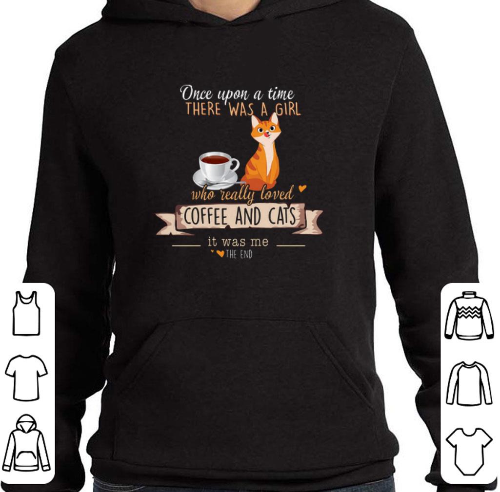 Once Upon A Time There Was A Girl Who Really Loved Coffee And Cats shirt