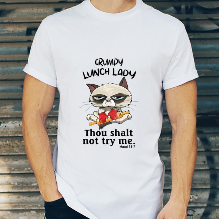 Original Grumpy Lunch Lady Thou Shalt Not Try Me Mood 24-7 shirt