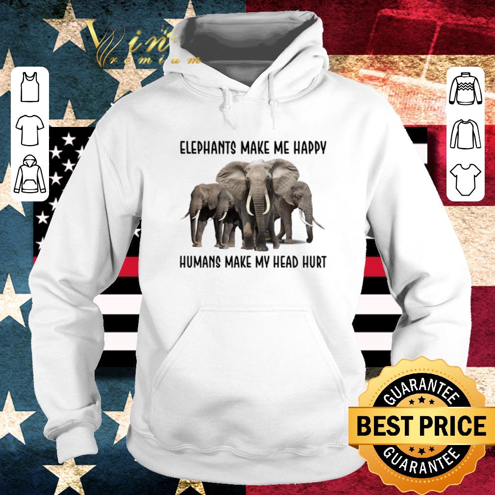 Premium Elephants Make Me Happy Humans Make My Head Hurt shirt 5 Premium Elephants Make Me Happy Humans Make My Head Hurt shirt