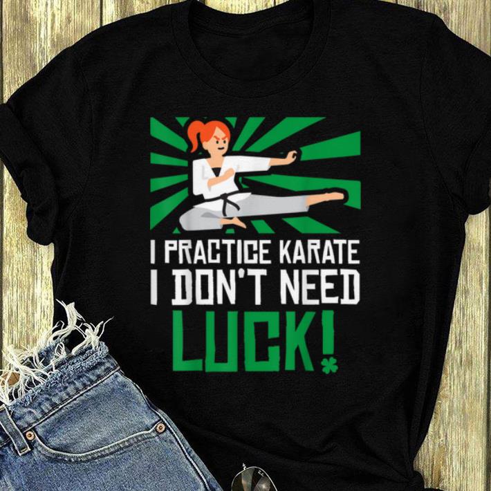 Premium Karate Fighter Girl Funny St Patricks Day 2020 Green shirt