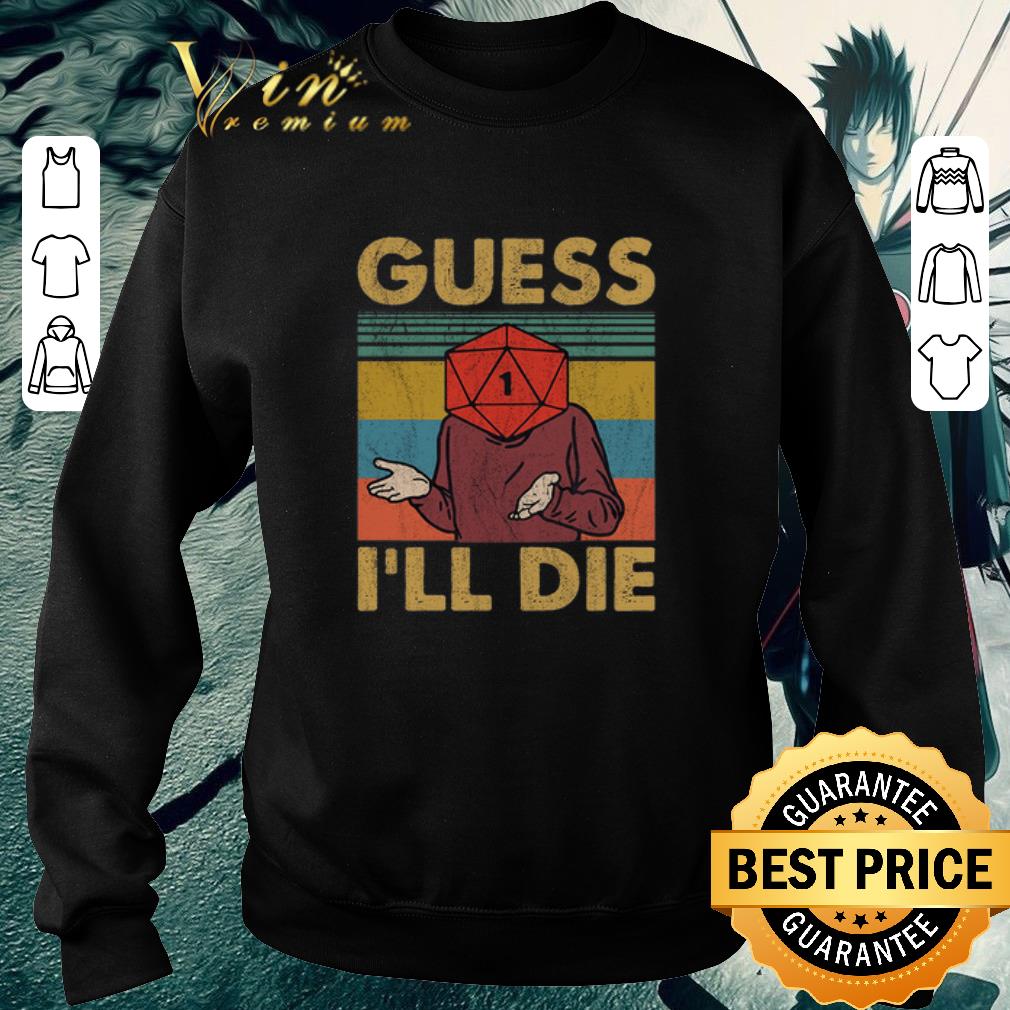 Top Dungeons & Dragons Guess i'll die vintage shirt 5 Top Dungeons & Dragons Guess i'll die vintage shirt