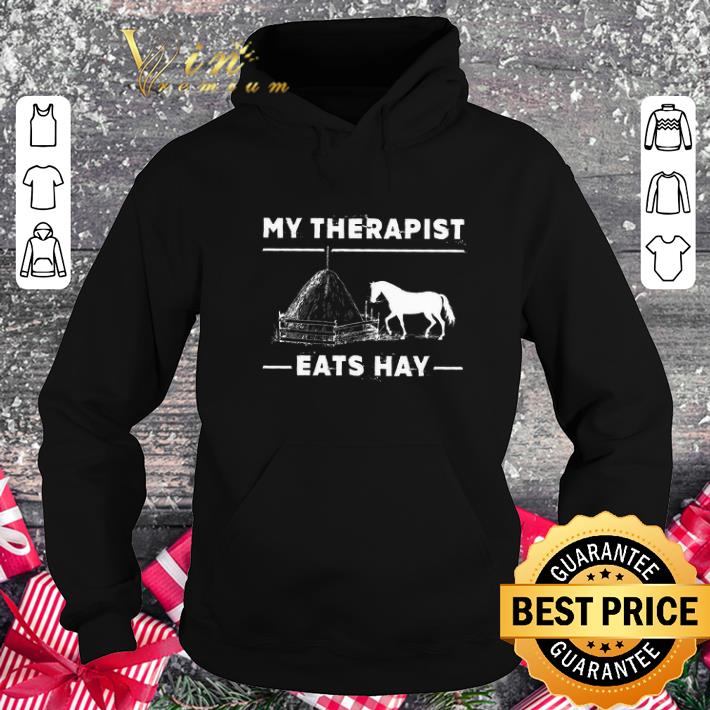 Top Horse My Therapist Eats Hay shirt