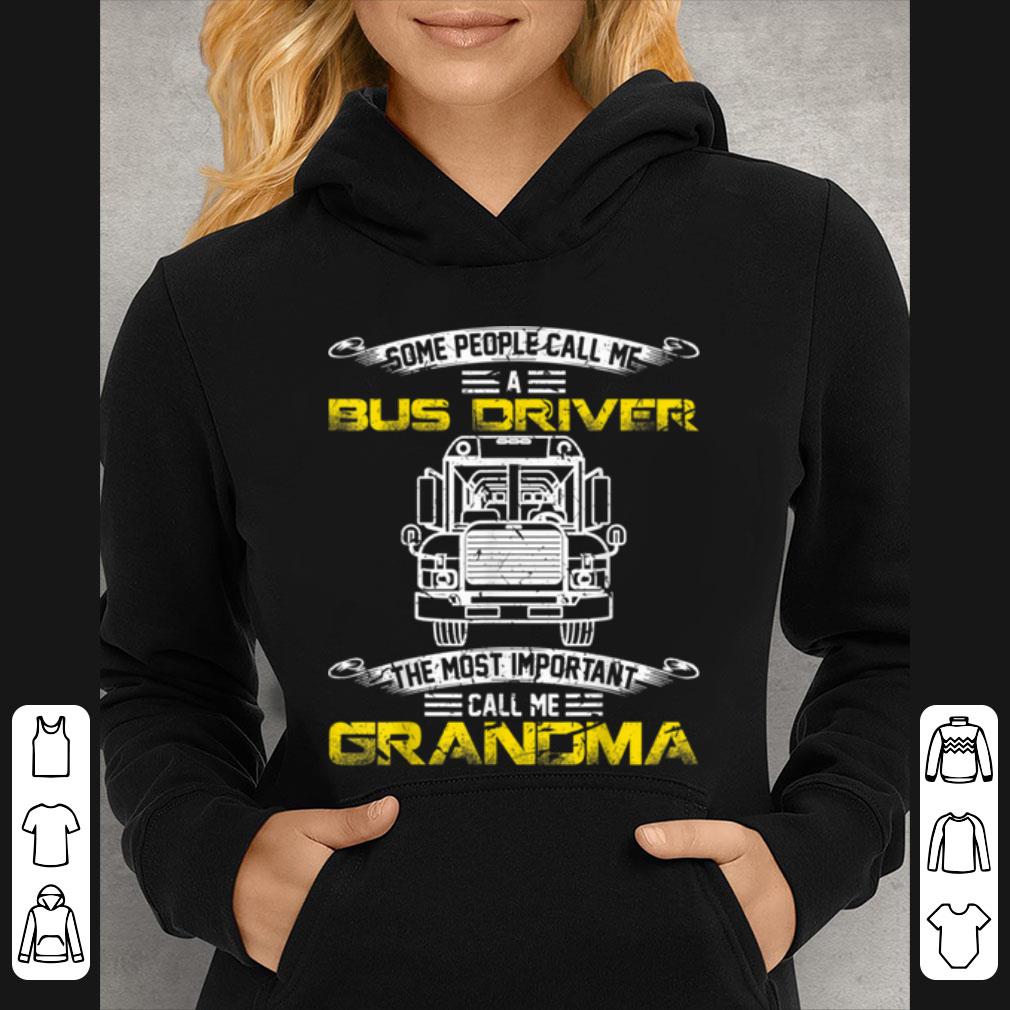 Top Most Important Call Me Grandma Funny School Bus Driver Mama shirt