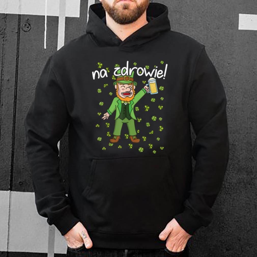 Top Na Zdrowie - Cheers In Polish St. Patricks Day shirt