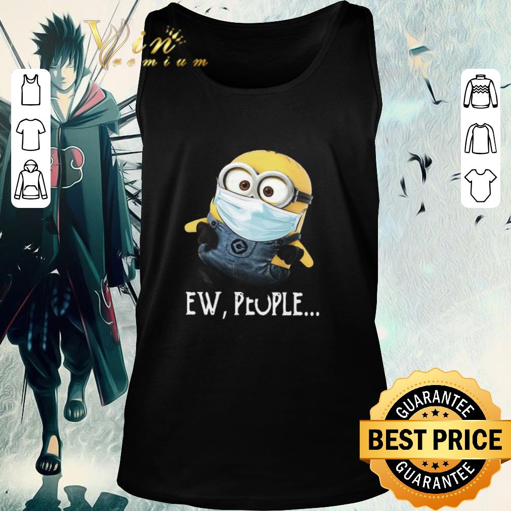 Hot Minion mask Ew People Coronavirus shirt 1 Hot Minion mask Ew People Coronavirus shirt 2